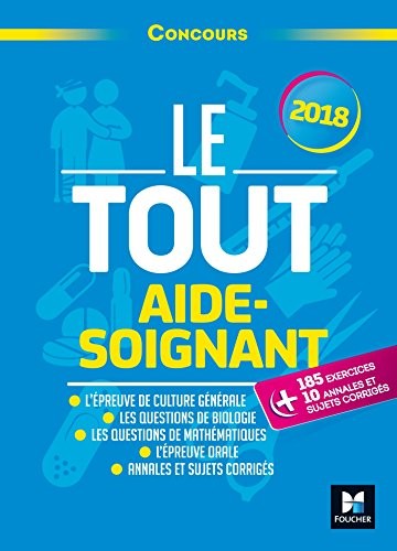 Le Tout Aide-Soignant - Concours - 2018 - Préparation ultra-complète