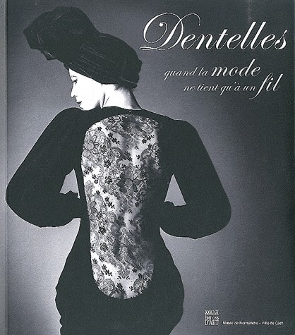 Dentelles : Quand la mode ne tient qu'à un fil