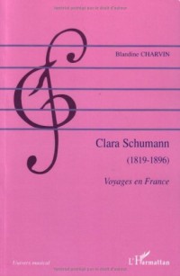 Clara Schumann (1819-1896) : Voyages en France