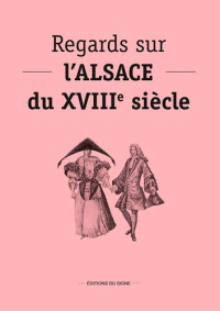 Regards sur l'Alsace du 18e siècle