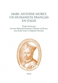 Marc Antoine Muret, un humaniste français en Italie