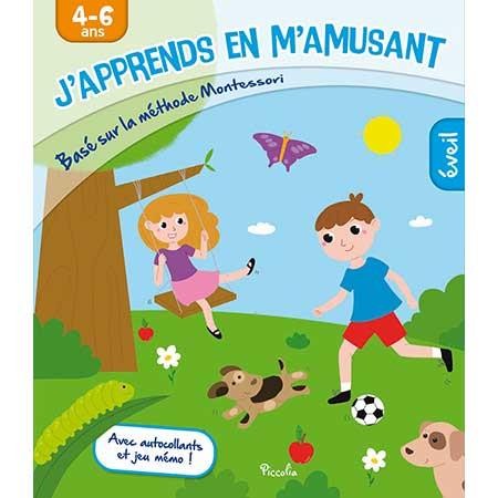 J'apprends en m'amusant Eveil : Basé sur la méthode Montessori, 4-6 ans, avec autocollants et jeu mémo !