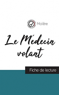 Le Médecin volant de Molière (fiche de lecture et analyse complète de l'oeuvre)