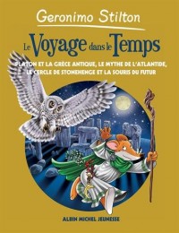 Le Voyage dans le temps - tome 7: La Grèce antique, l'Atlantide, Stonehenge et les souris du futur