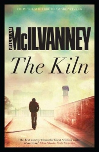 [The Kiln] [By: McIlvanney, William] [January, 2014]