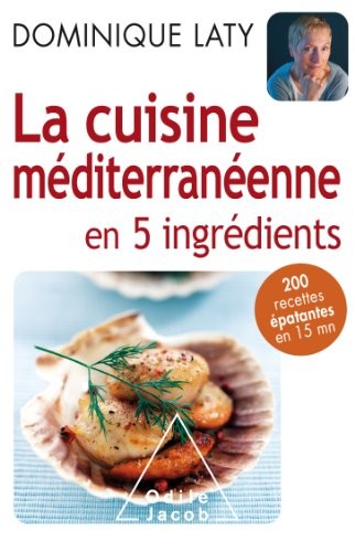 La Cuisine méditerranéenne en 5 ingrédients