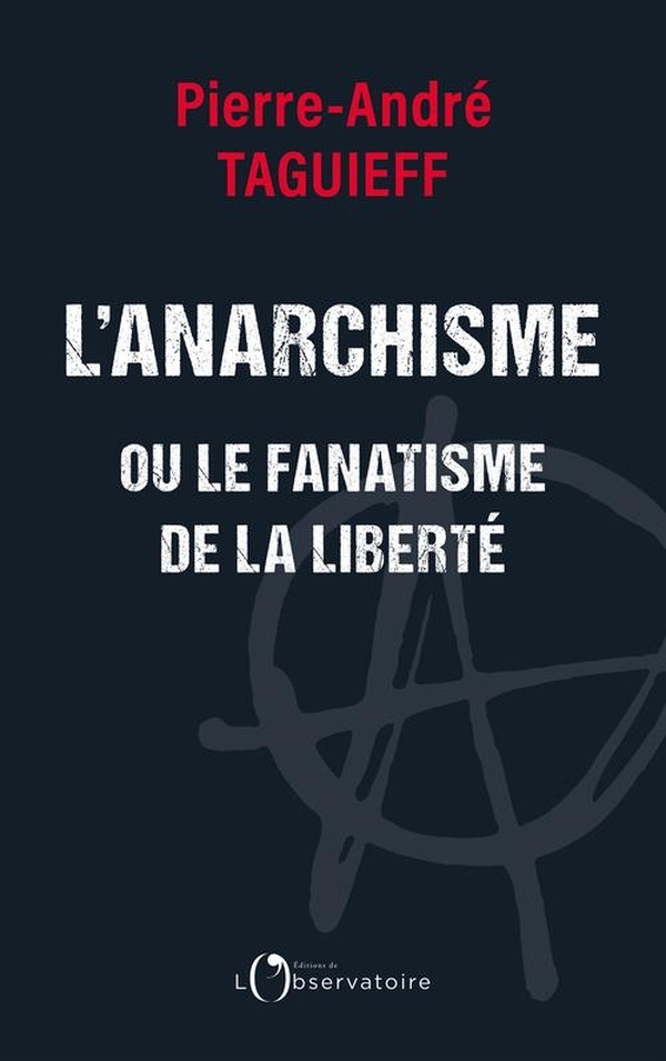 L'anarchisme ou le fanatisme de la liberté
