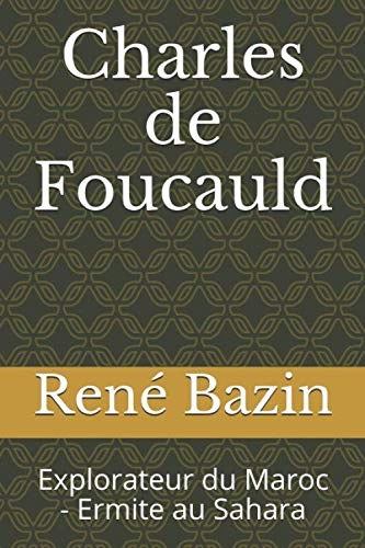 Charles de Foucauld: Explorateur du Maroc - Ermite au Sahara [9798668400317]