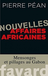 Nouvelles affaires africaines : Mensonges et pillages au Gabon (Documents)