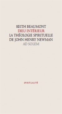Dieu intérieur: La théologie spirituelle de John Henry Newman