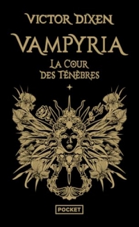 Vampyria - Tome 1 : La Cour des Ténèbres: Vampyria - Tome 1 : La Cour des Ténèbres