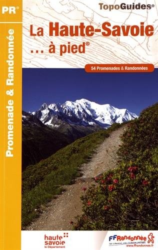 La Haute-Savoie à pied : 54 promenades et randonnées