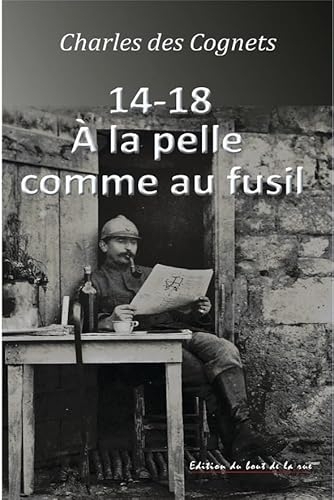 14-18 A la pelle comme au fusil