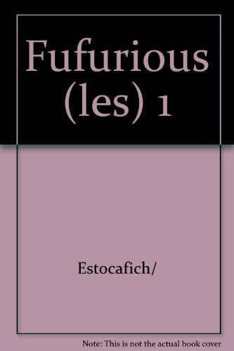 Fufurious (les) 1