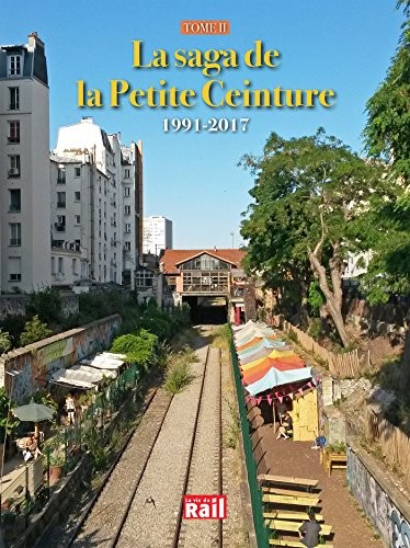La saga de la Petite Ceinture. Tome 2: 1991-2017
