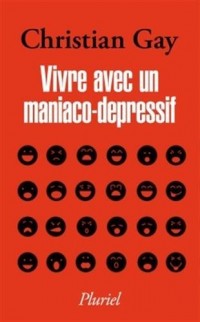 Vivre avec un maniaco-dépressif