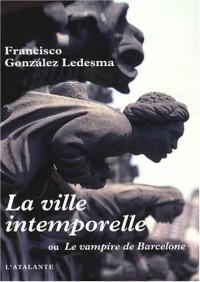La ville intemporelle : Ou Le vampire de Barcelone