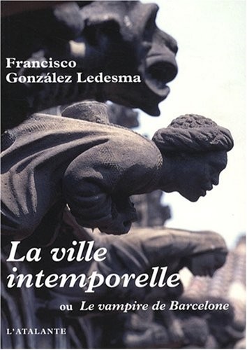 La ville intemporelle : Ou Le vampire de Barcelone