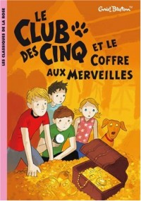 Le Club des Cinq, Tome 18 : Le club des cinq et le coffre aux merveilles