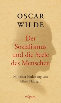 Der Sozialismus und die Seele des Menschen: Ein Essay