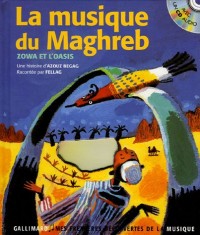 La musique du Maghreb : Zowa et l'oasis (1CD audio)