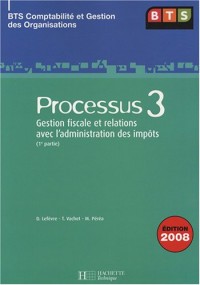 Processus 3 Gestion fiscale et relations avec l'administration des impôts BTS CGO : Tome 1