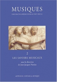 Une Encyclopédie pour le XXIe siècle, volume 2 / Les savoirs musicaux