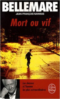 Mort ou vif : Les chasses à l'homme les plus extraordinaires