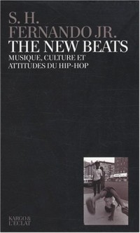 The New Beats : Musique, culture et attitudes du hip-hop