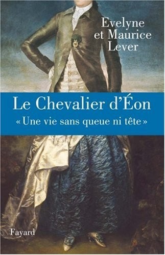 Le Chevalier d'Eon : « Une vie sans queue ni tête »