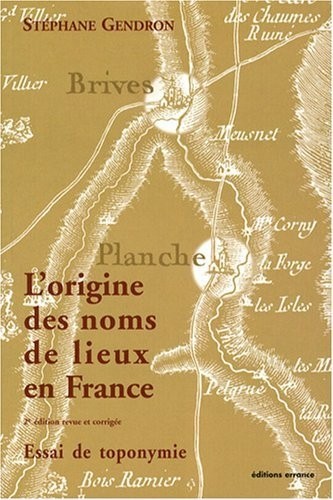 L'origine des noms de lieux en France : Essai de toponymie