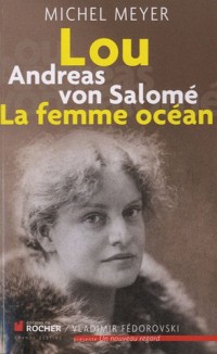 Lou Andreas von Salomé: La femme océan