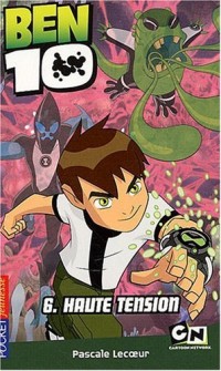 BEN 10 - Haute tension