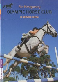 Olympic horse club, Tome 1 : Le nouveau cheval