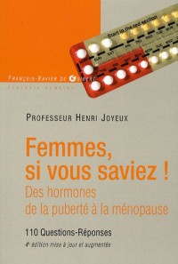 Femmes si vous saviez ! : Des hormones, de la puberté à la ménopause