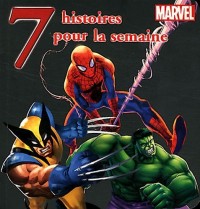 7 histoires pour la semaine avec les héros Marvel