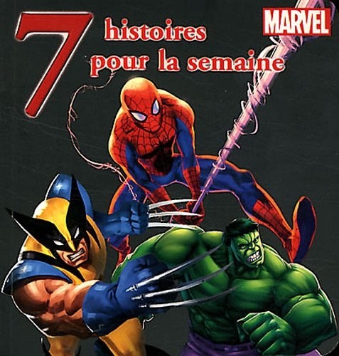7 histoires pour la semaine avec les héros Marvel