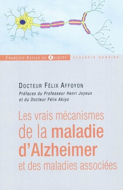 Les vrais mécanismes de la maladie d'Alzheimer et des maladies associées