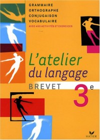 L'atelier du langage Grammaire 3e : (Version souple)