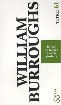 Lettres de Tanger à Allen Ginsberg : 1953-1957