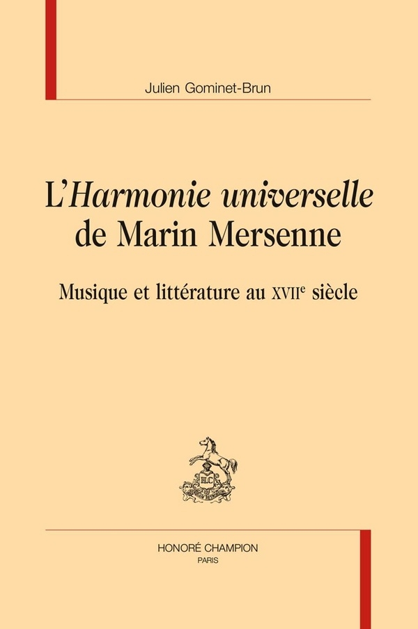 L’harmonie universelle de Mersenne: Musique et littérature au XVIIe siècle
