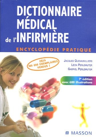 Dictionnaire médical de l'infirmière : Encyclopédie pratique
