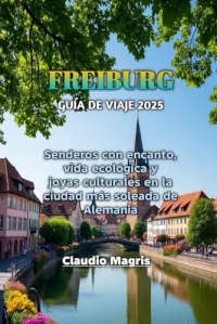 FREIBURG GUÍA DE VIAJE 2025