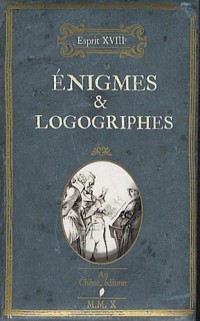 L ESPRIT 18ème Enigmes et Logogriphes