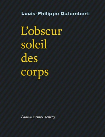 L'obscur soleil des corps