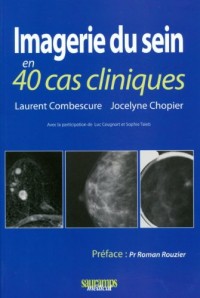 Imagerie du sein en 40 cas cliniques