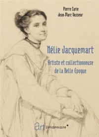 Nélie Jacquemart - La collectionneuse: La collectionneuse