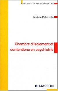 Chambre d'isolement et contentions en psychiatrie