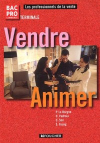 Vendre-Animer Tle Bac Pro Commerce (Ancienne Edition)
