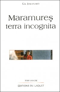 Maramures : Terra incognita